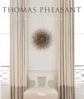 Thomas Pheasant: Simply Serene By Thomas Pheasant, Victoria Sant (Foreword by), Jeff Turrentine (Contributions by), Durston Saylor (Photographs by) Cover Image
