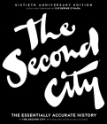 The Second City: The Essentially Accurate History By The Second City, Sheldon Patinkin, Liz Kozak Cover Image