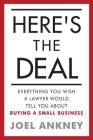 Here's The Deal: Everything You Wish a Lawyer Would Tell You About Buying a Small Business Cover Image