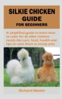 Silkie Chicken Guide for Beginners Cover Image