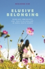 Elusive Belonging: Marriage Immigrants and 