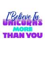 I Believe In Unicorns More Than You: Notebook By Green Cow Land Cover Image