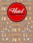 Hotel Reservation Log Book: Guest House Booking Form Template, Reservation Information System, Hotel Reservation Format, Room Reservation Form Tem Cover Image