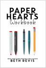 Paper Hearts Workbook By Beth Revis Cover Image