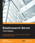 Elasticsearch Server Third Edition By Rafal Kuc, Marek Rogoziński Cover Image