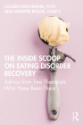 The Inside Scoop on Eating Disorder Recovery: Advice from Two Therapists Who Have Been There By Colleen Reichmann, Jennifer Rollin Cover Image