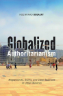 Globalized Authoritarianism: Megaprojects, Slums, and Class Relations in Urban Morocco (Globalization and Community #27) By Koenraad Bogaert Cover Image