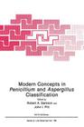 Modern Concepts in Penicillium and Aspergillus Classification (NATO Science Series A: #185) By Robert A. Samson (Editor), John I. Pitt (Editor) Cover Image