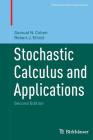 Stochastic Calculus and Applications (Probability and Its Applications) By Samuel N. Cohen, Robert J. Elliott Cover Image