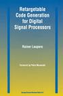 Retargetable Code Generation for Digital Signal Processors By Rainer Leupers Cover Image