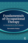 Fundamentals of Occupational Therapy: An Introduction to the Profession By Bernadette Hattjar Cover Image