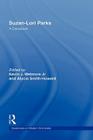 Suzan-Lori Parks: A Casebook (Casebooks on Modern Dramatists) By Kevin J. Wetmore Jr (Editor), Alycia Smith-Howard (Editor) Cover Image