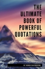 The Ultimate Book of Powerful Quotations: 510 Quotes about Wisdom, Love and Success By Robin Sacredfire Cover Image