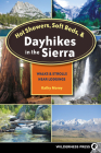 Hot Showers, Soft Beds, and Dayhikes in the Sierra: Walks and Strolls Near Lodgings By Kathy Morey Cover Image