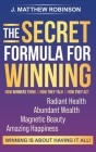 The Secret Formula for Winning: How Winners Think, How They Talk, and How They Act Cover Image