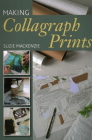 Making Collagraph Prints By Suzie MacKenzie Cover Image