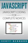 Javascript: Javascript Coding For Complete Novices Cover Image