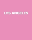 Los Angeles: A Pink Decorative Book to Stack on Bookshelves, Coffee Tables, Los Angeles, World Fashion Cities, Interior Design, Pin By Allure Home Decor Cover Image