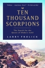 Ten Thousand Scorpions: The Search for the Queen of Sheba's Gold Cover Image