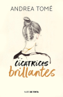 Cicatrices brillantes By ANDREA TOME Cover Image