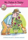 Mr. Putter & Tabby Smell the Roses By Cynthia Rylant, Arthur Howard (Illustrator) Cover Image