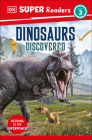 DK Super Readers Level 3 Dinosaurs Discovered By DK Cover Image