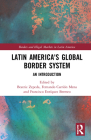 Latin America's Global Border System: An Introduction Cover Image