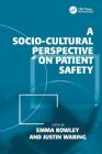 A Socio-Cultural Perspective on Patient Safety Cover Image