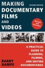 Making Documentary Films and Videos: A Practical Guide to Planning, Filming, and Editing Documentaries Cover Image