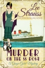 Murder on the SS Rosa: a cozy historical 1920s mystery (Ginger Gold Mystery #1) By Lee Strauss Cover Image