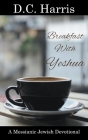 Breakfast With Yeshua - A Messianic Jewish Devotional Cover Image
