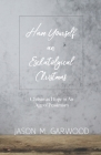 Have Yourself an Eschatological Christmas: Christmas Hope in An Age of Pessimism By Jason M. Garwood Cover Image