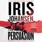 The Persuasion (Eve Duncan #26) By Iris Johansen, Elisabeth Rodgers (Read by) Cover Image