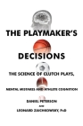 The Playmaker's Decisions: The Science of Clutch Plays, Mental Mistakes and Athlete Cognition By Daniel Peterson, Leonard Zaichkowsky Cover Image