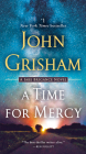 A Time for Mercy: A Jake Brigance Novel Cover Image