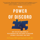 The Power of Discord Lib/E: Why the Ups and Downs of Relationships Are the Secret to Building Intimacy, Resilience, and Trust By Ed Tronick, Claudia M. Gold, Betsy Foldes-Meiman (Read by) Cover Image