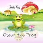 Oscar the Frog (Critter #1) By Trisha King Cover Image