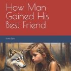 How Man Gained His Best Friend Cover Image