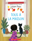 Tous À La Maison By Leuyen Pham, Leuyen Pham (Illustrator) Cover Image