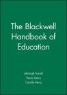 Blackwell Handbook of Education By Michael Farrell, Trevor Kerry, Carolle Kerry Cover Image