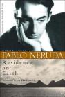 Residence on Earth By Pablo Neruda, Donald D. Walsh, Donald D. Walsh (Translated by), Jim Harrison (Introduction by) Cover Image
