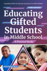 Educating Gifted Students in Middle School: A Practical Guide Cover Image