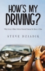 How's My Driving?: Why Every Other Driver Doesn't Seem To Have A Clue Cover Image