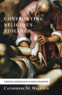 Confronting Religious Violence (Confronting Fundamentalism #2) Cover Image