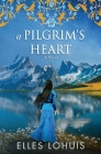 A Pilgrim's Heart By Elles Lohuis Cover Image