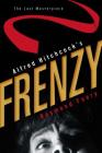 Alfred Hitchcock's Frenzy: The Last Masterpiece By Raymond Foery Cover Image