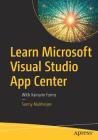 Learn Microsoft Visual Studio App Center: With Xamarin Forms Cover Image