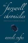 The Farewell Chronicles: [How We Really Respond to Death] By Anneli Rufus Cover Image