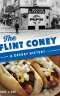 Flint Coney: A Savory History (American Palate) By Dave Liske Cover Image