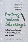 Ending School Shootings: School and District Tools for Prevention and Action By Jonathan J. Doll Phd Cover Image